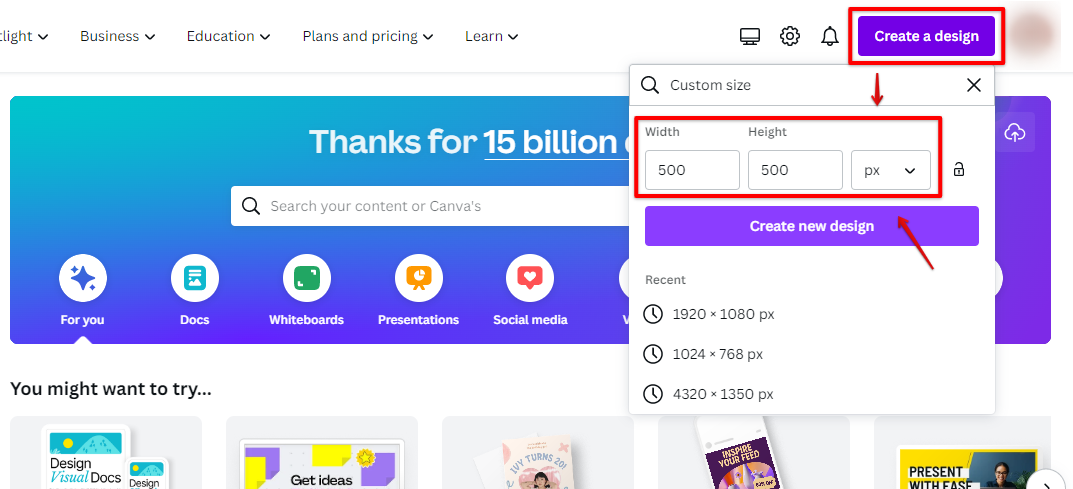 Click Canva Create a design button and type in your custom dimensions then press enter