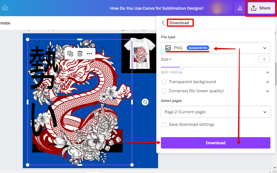 Design however you like then click the Canva Share button, go to Download and select PNG as the file format and download your design before uploading to the Sublimation Printer