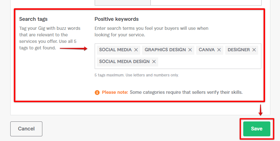 In your Gig editor overview tab, scroll down to the search tags section and add five tags related to your Fiverr gig